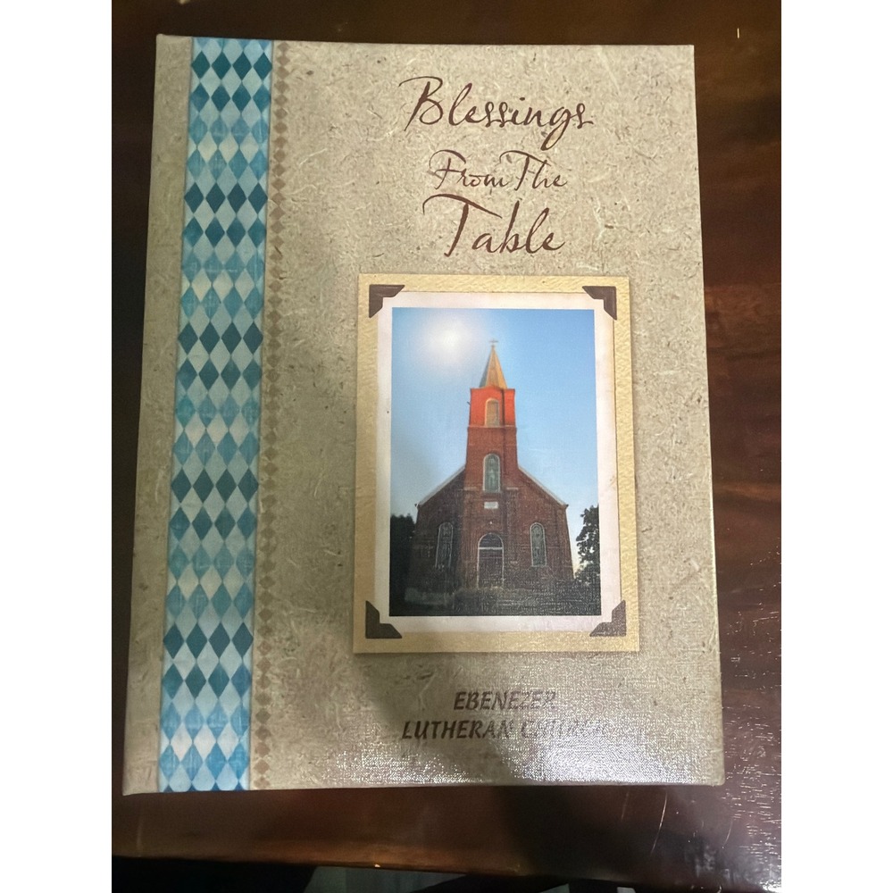 Blessings From The Table Ebenezer Lutheran Church Missouri Cookbook 2015 Binder